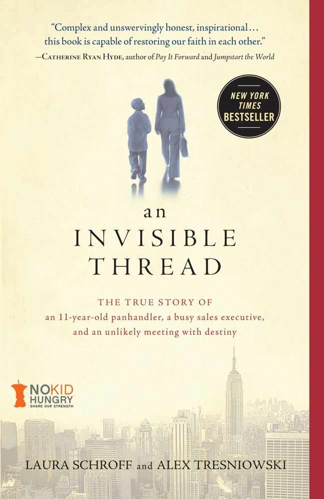 Laura Schroff/An Invisible Thread@ The True Story of an 11-Year-Old Panhandler, a Bu
